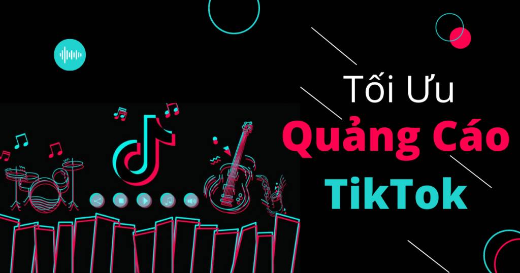 Tối Ưu Quảng Cáo TikTok