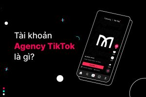 Tài Khoản Agency TikTok