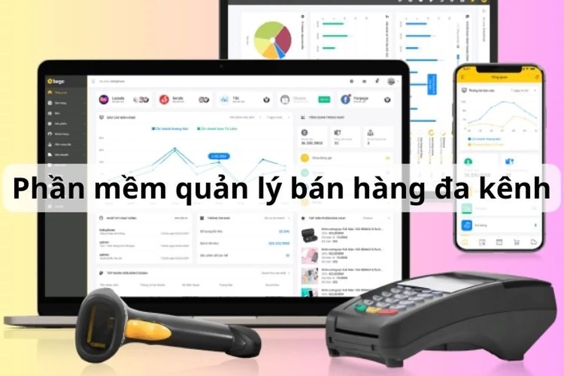 Lợi Ích Vượt Trội Của Phần Mềm Quản Lý Sale Đa Kênh Đối Với Doanh Nghiệp và Digital Marketing