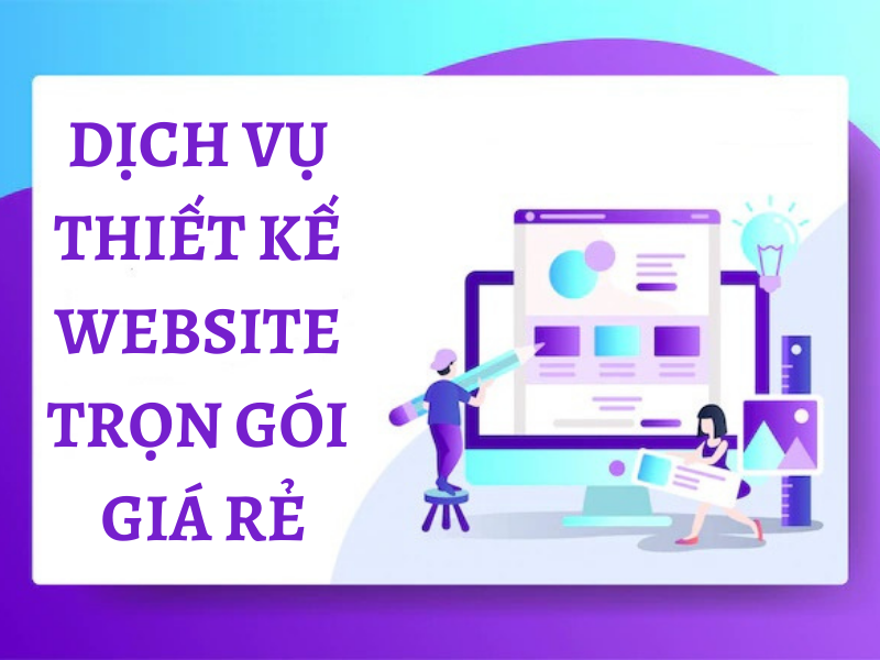 Lợi Ích của việc sử dụng dịch vụ Thiết Kế Website Giá Rẻ Trọn Gói là gì