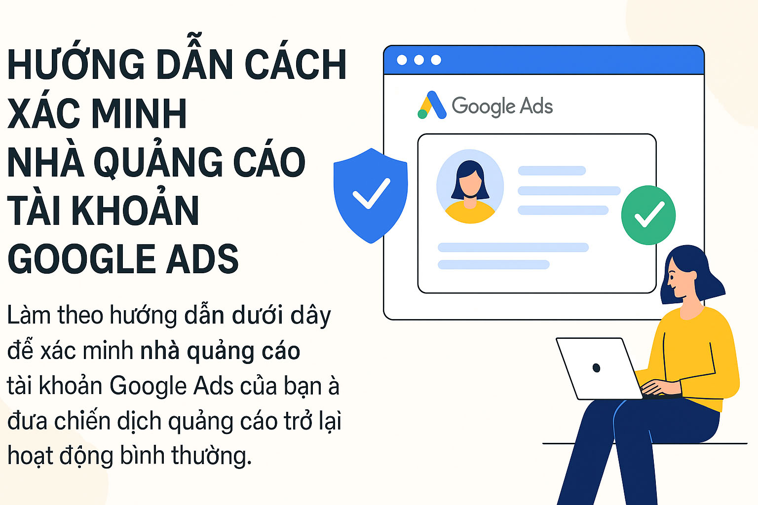 Quy Trình Xác Minh Nhà Quảng Cáo Google Ads Chi Tiết Tại Việt Nam