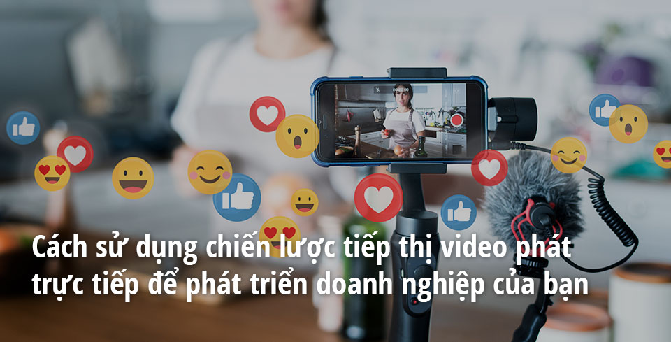 Tích Hợp Video Bán Hàng Vào Chiến Lược Digital Marketing Tổng Thể