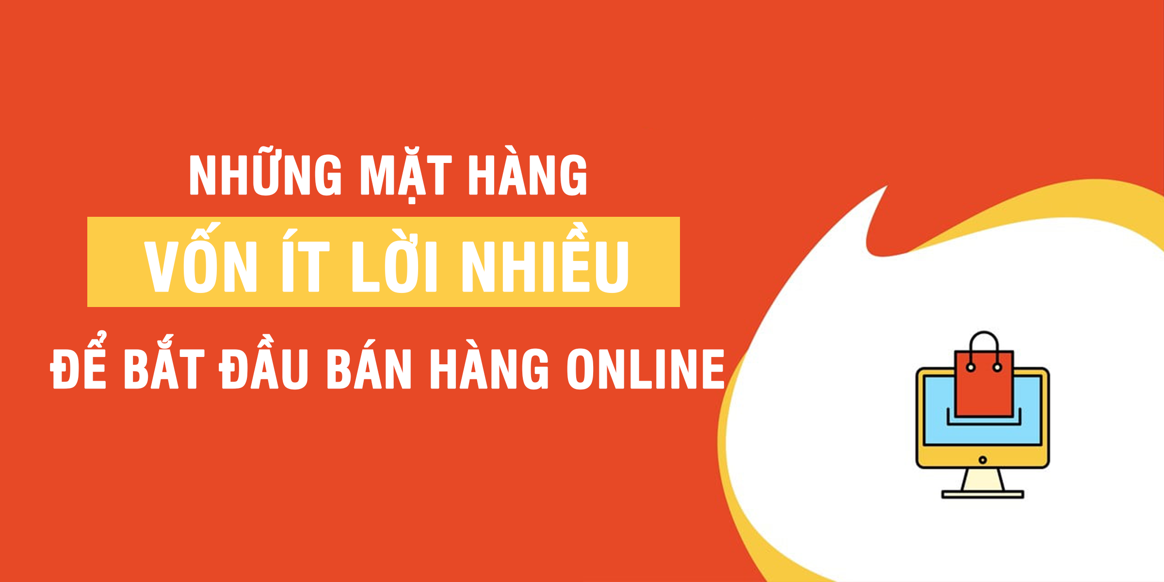 TOP Những Mặt Hàng Kinh Doanh Online Ít Vốn Tiềm Năng Nhất