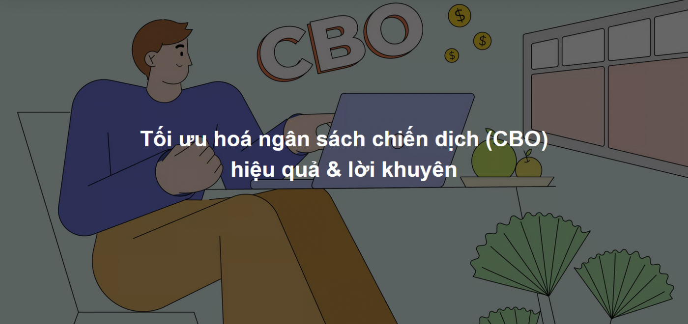 4. Tối Ưu Hóa Ngân Sách Chiến Dịch (CBO): Tự Động Phân Phối Ngân Sách Thông Minh