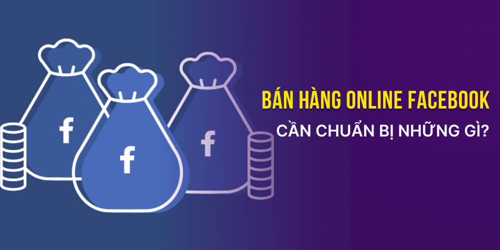 Học Cách Bán Hàng Trên Facebook