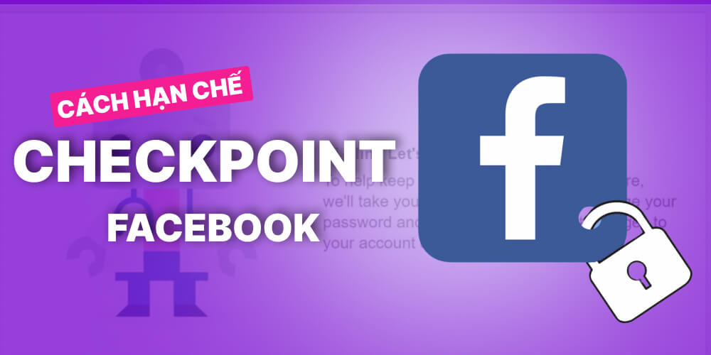 VI. Tầm ảnh hưởng của Checkpoint đến hoạt động Digital Marketing trên Facebook