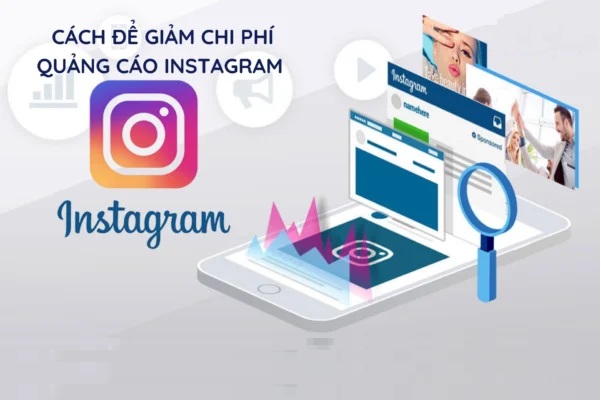 Quy Trình Thiết Lập Chiến Dịch Quảng Cáo Instagram Hiệu Quả (Từ Góc Độ Digital Marketer)