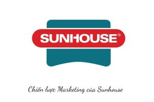 Chiến Lược Marketing Của Sunhouse