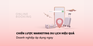 Xây Dựng Chiến Lược Marketing Cho Công Ty Du Lịch