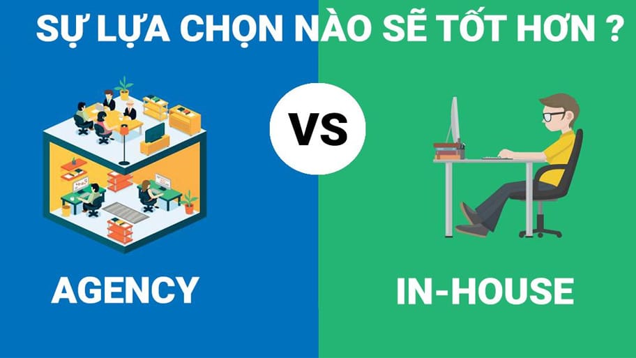 Lựa chọn Phương án Triển khai Digital Marketing: In-house hay Agency?