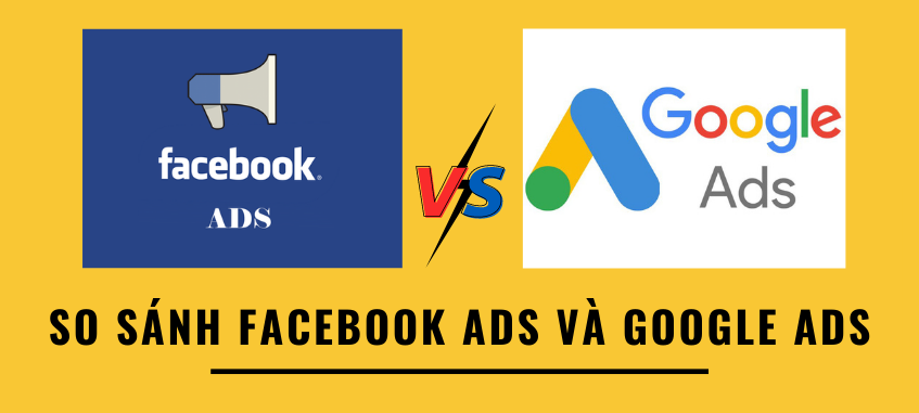 So Sánh Quảng Cáo Google và Facebook