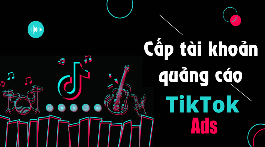 Quy trình tạo tài khoản Agency TikTok Ads hiệu quả