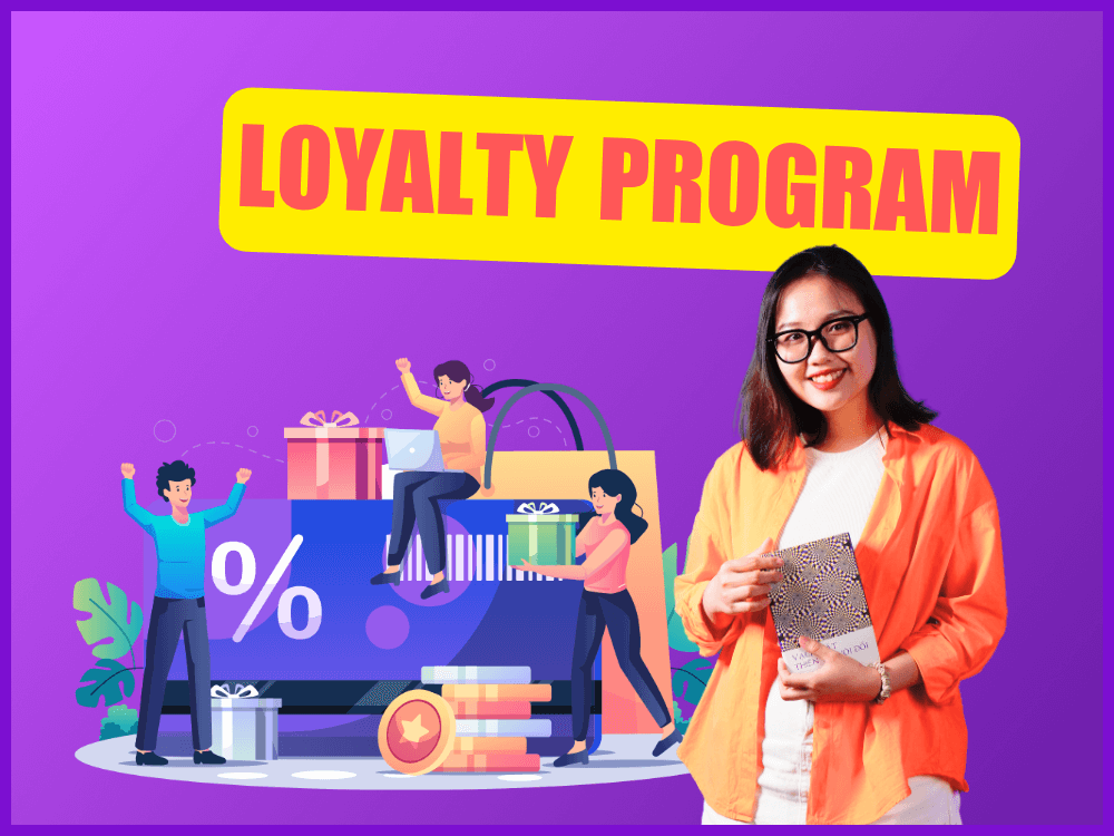 Các Loại Hình Loyalty Program Phổ Biến Trong Digital Marketing