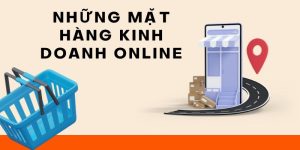 Mặt hàng Kinh Doanh Online Cho Nam