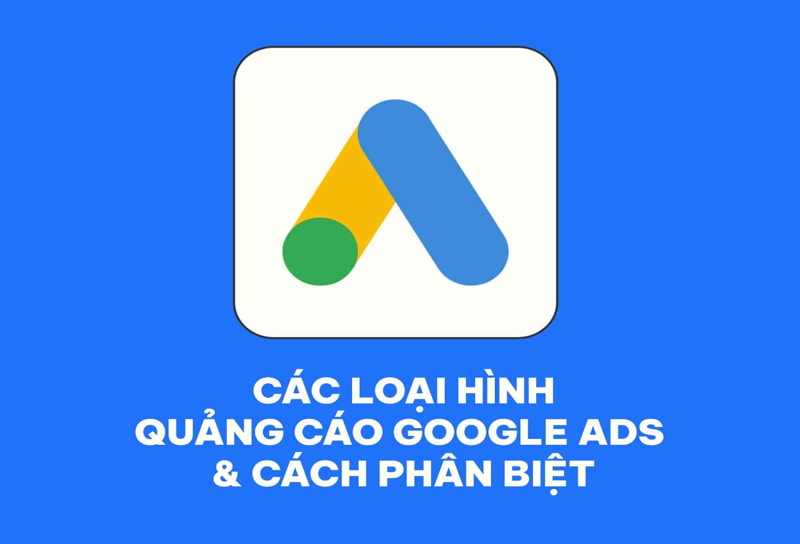 Các Hình Thức Quảng Cáo Google Phổ Biến Hiện Nay