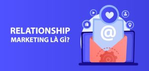 Relationship Marketing Là Gì