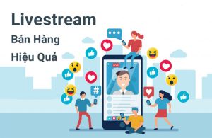 Học Cách Live Stream Bán Hàng