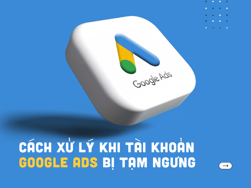 Kháng Tài Khoản Google Ads