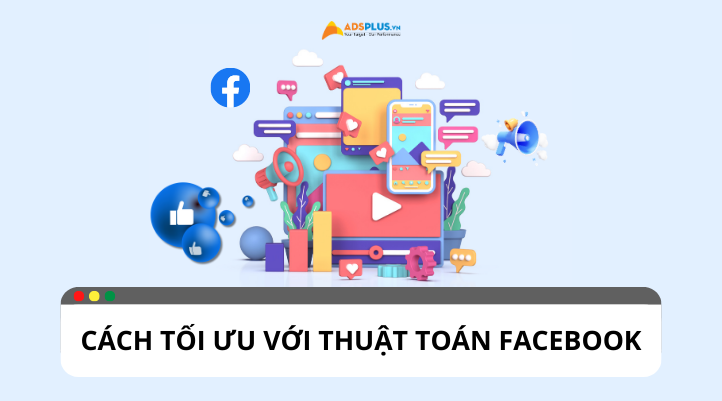 Bí Kíp Xây Dựng Nội Dung Tận Dụng Thuật Toán Facebook 2025 Trong Digital Marketing