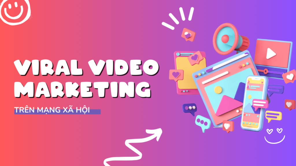 Lợi Ích Đột Phá Của Video Viral Marketing Đối Với Thương Hiệu